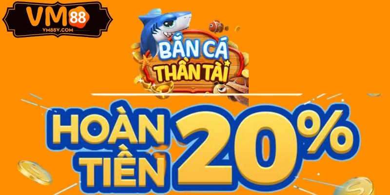 Bắn cá thần tài – Hoàn tiền 20% siêu hấp dẫn