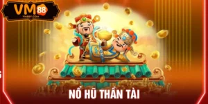 Nổ Hũ Thần Tài Jackpot VM88 